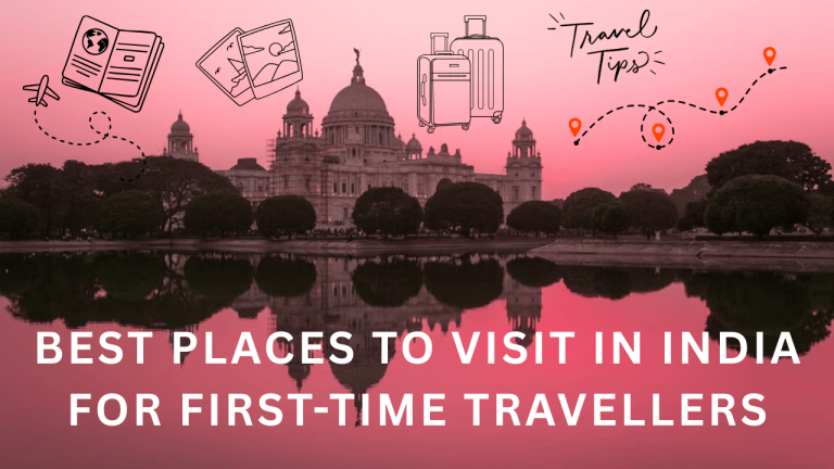Best Places to Visit in India for First-Time Travellers (2026 Guide)