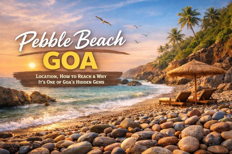 Pebble Beach Goa: Location, How to Reach & Why It’s One of Goa’s Hidden Gems