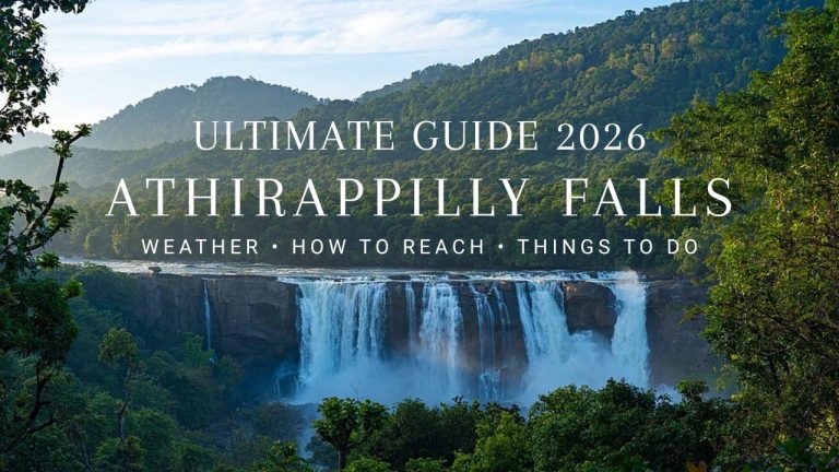 Ultimate Athirapally Waterfalls Guide 2026: Timings, Best Time, How to Reach & Tips