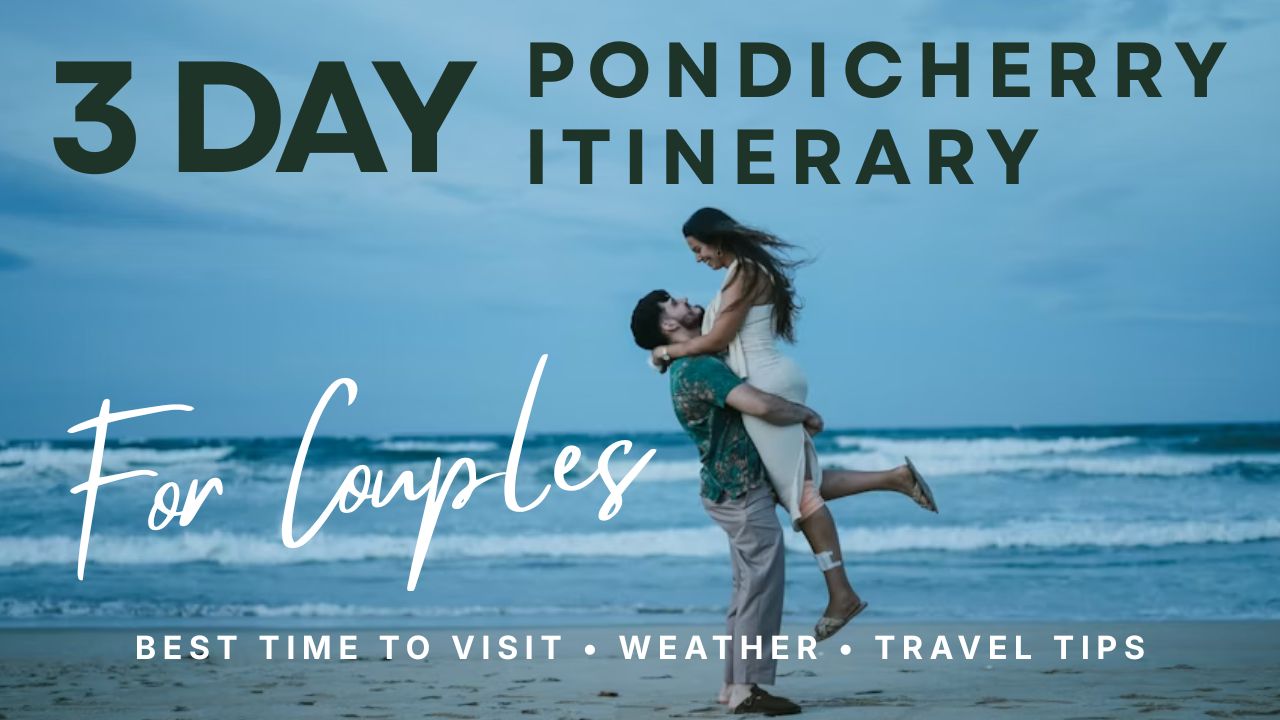 The Perfect 3-Day Pondicherry Itinerary for Couples (That Skips the Tourist Crowds)