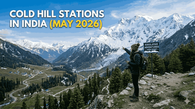 25 Coldest Hill Stations in India for 2026–27: Temperatures, Best Time & Travel Guide