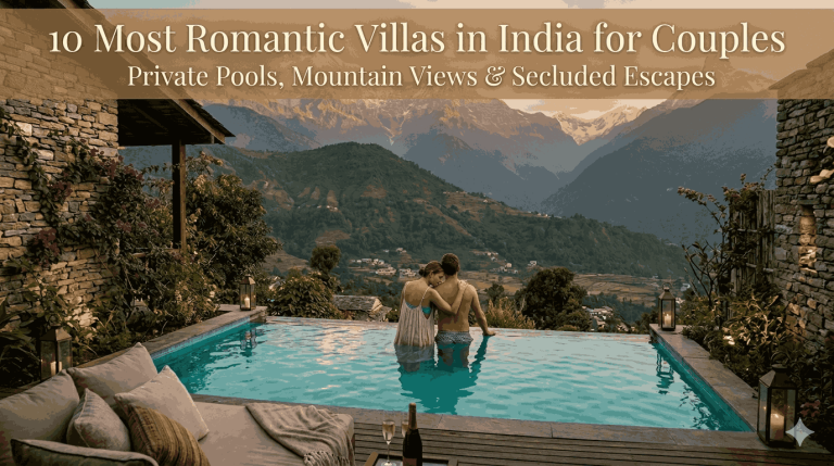 10 Most Romantic Villas in India for Couples: Private Pools, Mountain Views & Secluded Escapes