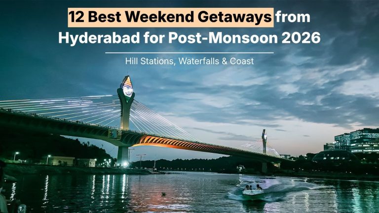 12 Best Weekend Getaways from Hyderabad for Post-Monsoon 2026: Hill Stations, Waterfalls & Coast