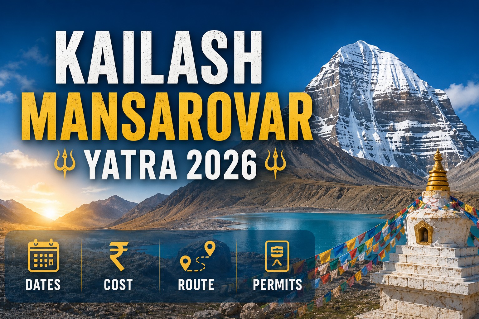 Kailash Mansarovar Yatra 2026: Dates, Cost, Route, Booking & Permits Explained