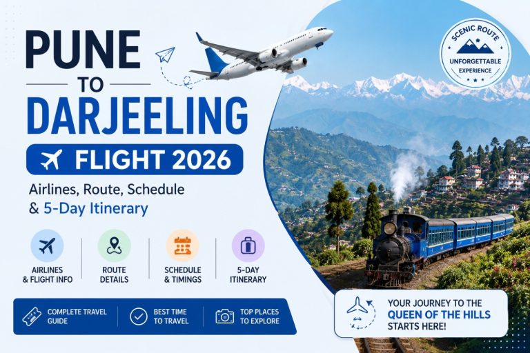 Pune to Darjeeling Flight 2026: Airlines, Route, Schedule & 5-Day Itinerary