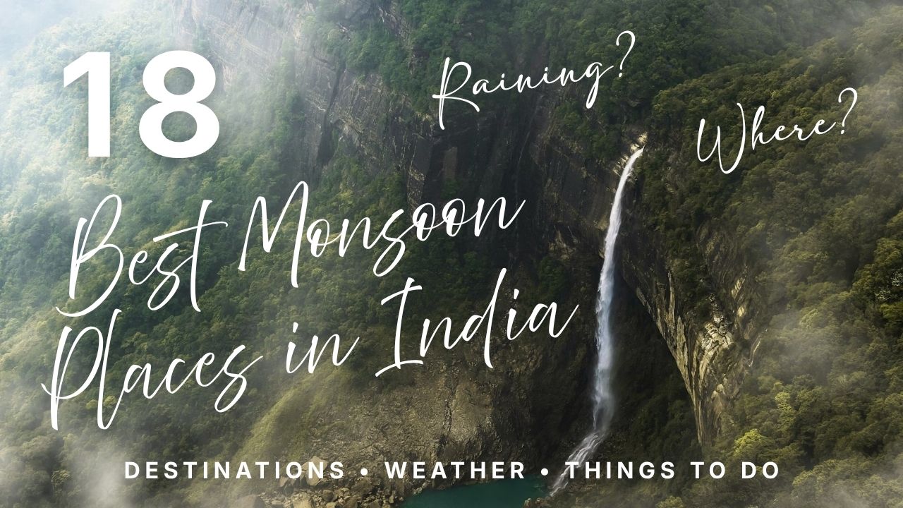 Where to Travel in India in Monsoon 2026: 24 Best Places by Region (Updated)