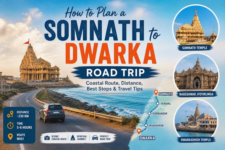 How to Plan a Somnath to Dwarka Road Trip? | Coastal Route, Distance, Best Stops & Travel Tips 