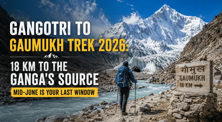  Gangotri to Gaumukh Trek 2026: 18 km to the Ganga’s Source – Mid-June Is Your Last Window