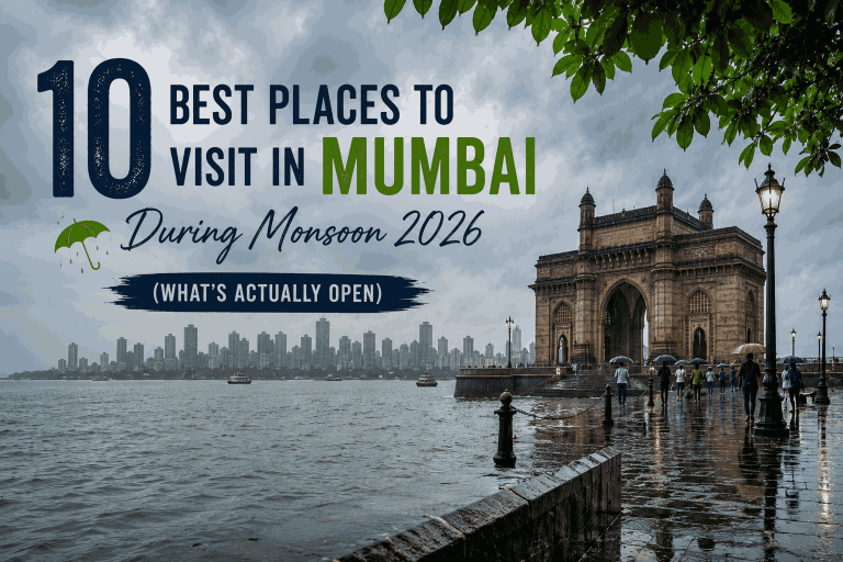 10 Best Places to Visit in Mumbai During Monsoon 2026 (What’s Actually Open)