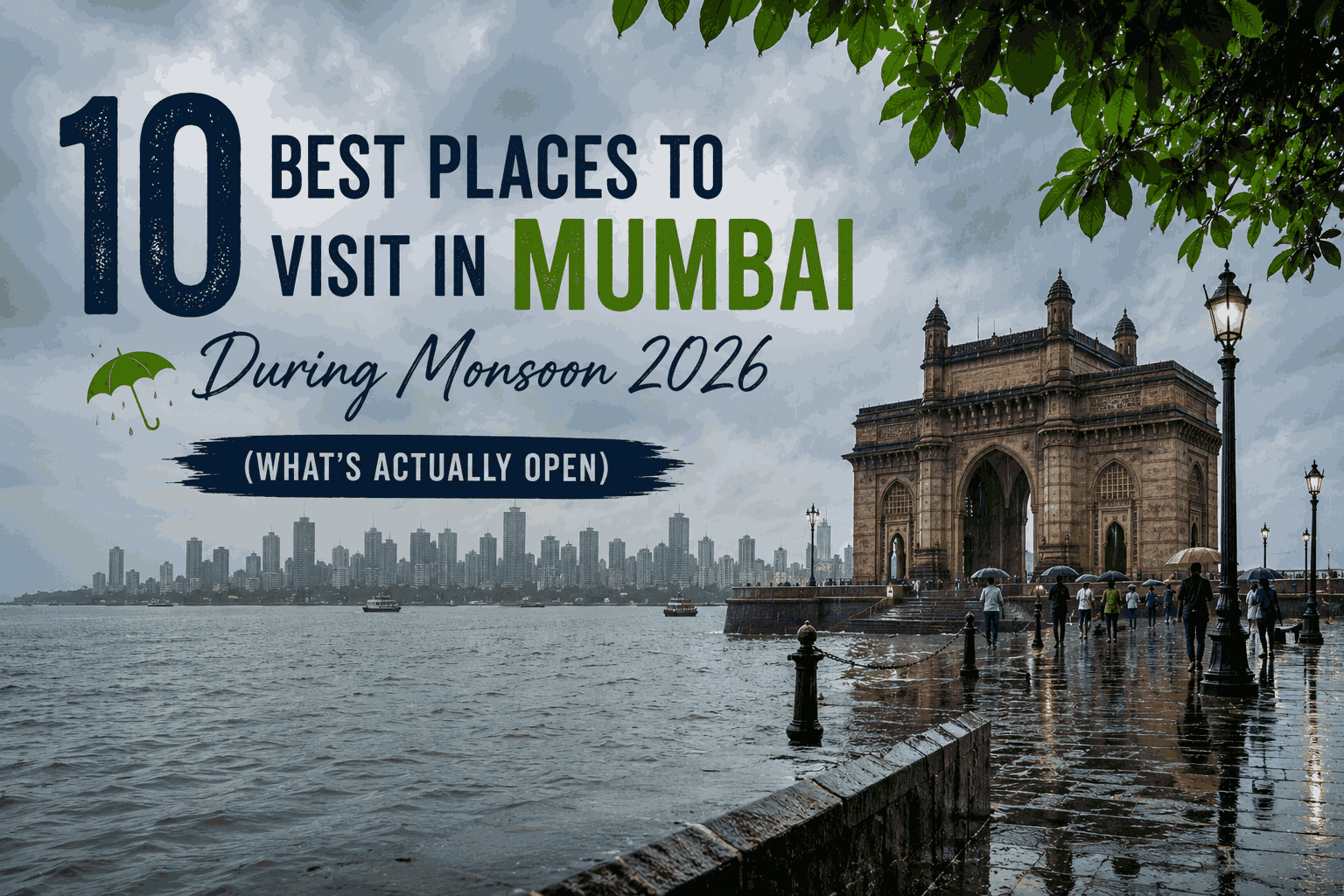 10 Best Places to Visit in Mumbai During Monsoon 2026 (What’s Actually Open)
