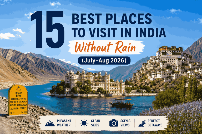 15 Best Places to Visit in India Without Rain in July & August 2026