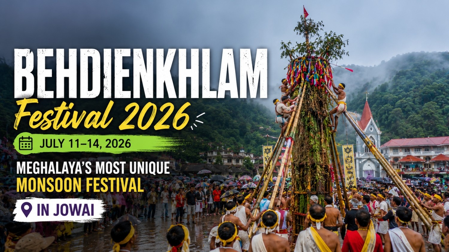 Behdienkhlam Festival 2026 (July 11–14): Meghalaya’s Most Unique Monsoon Festival in Jowai