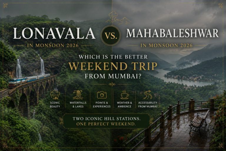 Lonavala vs. Mahabaleshwar in Monsoon 2026: Which Is the Better Weekend Trip From Mumbai?