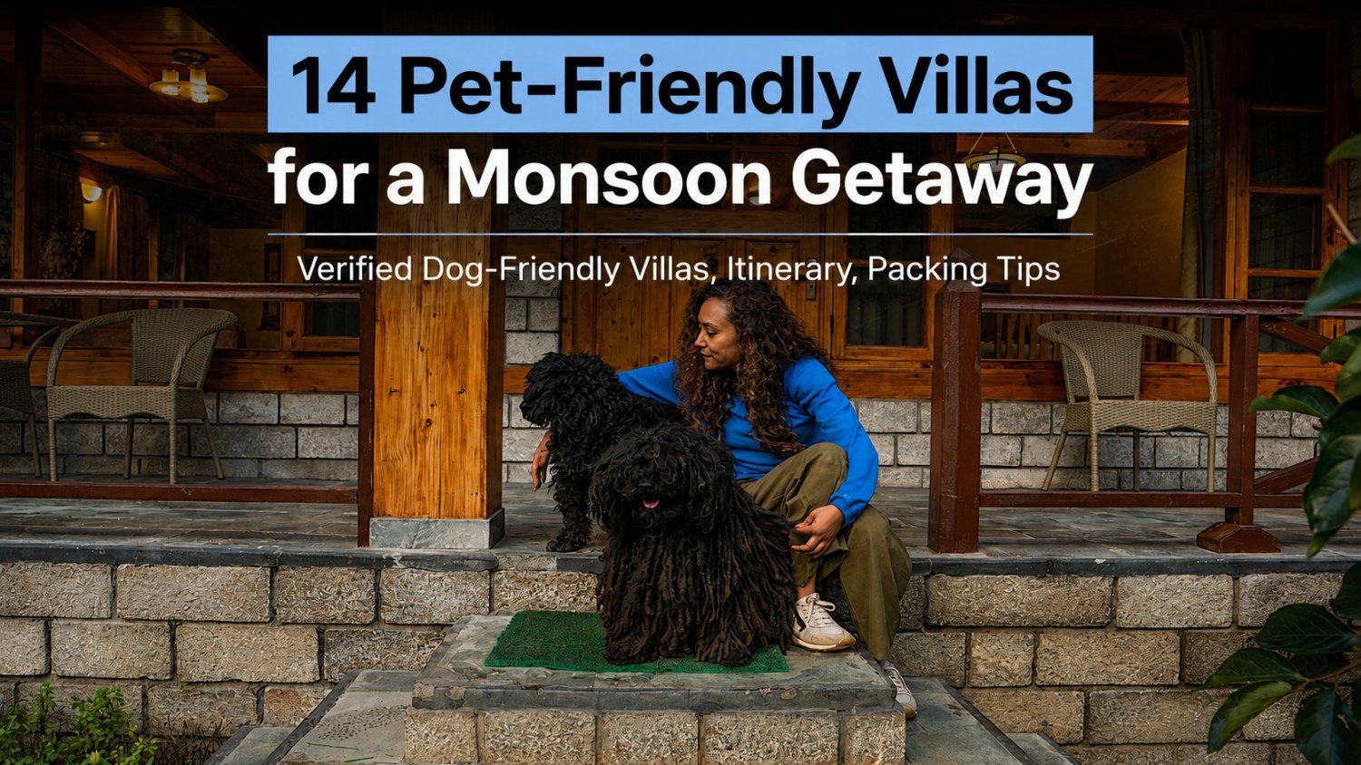 14 Pet-Friendly Villas for a Monsoon Getaway (Verified Dog-Friendly)