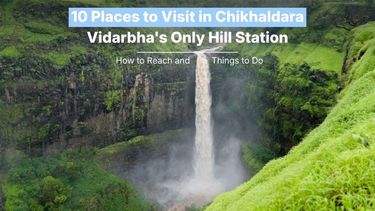 Chikhaldara: 10 Places to Visit in Vidarbha’s Only Hill Station + How to Reach
