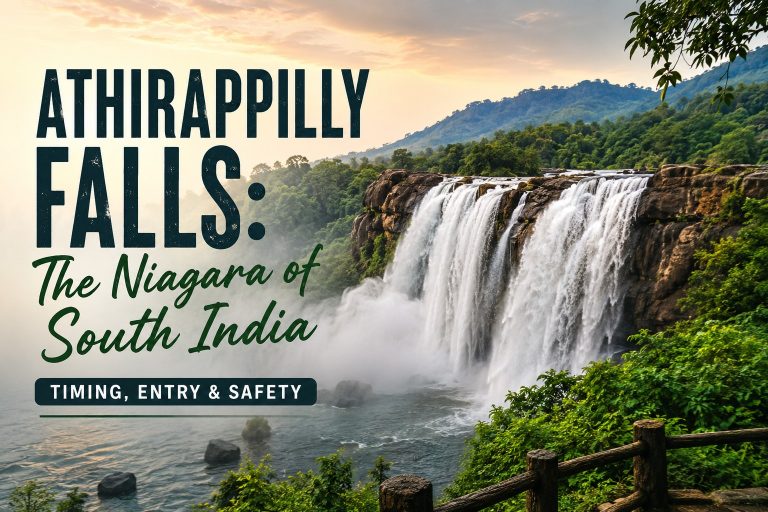 Athirappilly Falls: The Niagara of South India – Timing, Entry & Safety