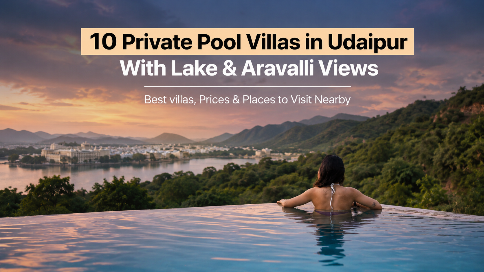 10 Private Pool Villas in Udaipur With Lake & Aravalli Views