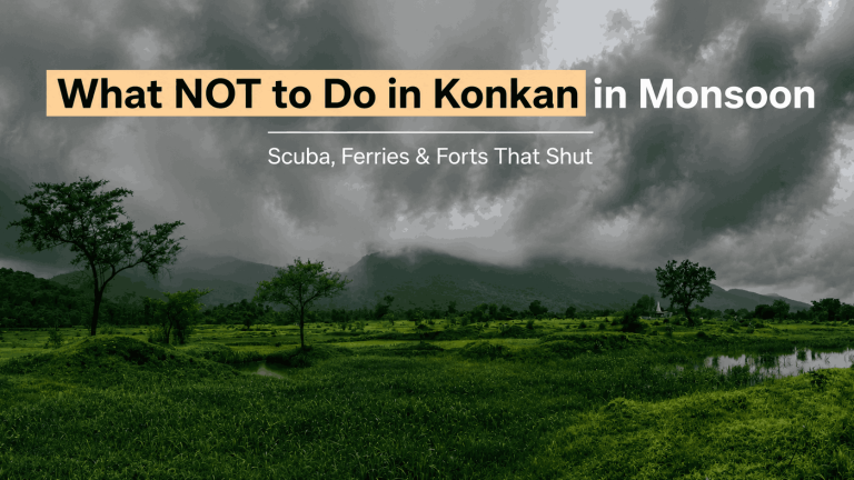 What NOT to Do in Konkan in Monsoon: Scuba, Ferries & Forts That Shut