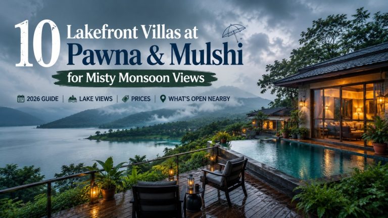 10 Lakefront Villas at Pawna & Mulshi for Misty Monsoon Views (2026 Guide with Lake Views, Prices & What’s Open Nearby)