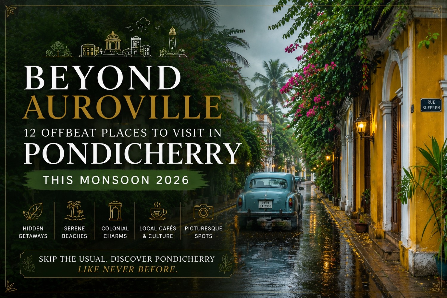 Beyond Auroville: 12 Offbeat Places to Visit in Pondicherry This Monsoon 2026