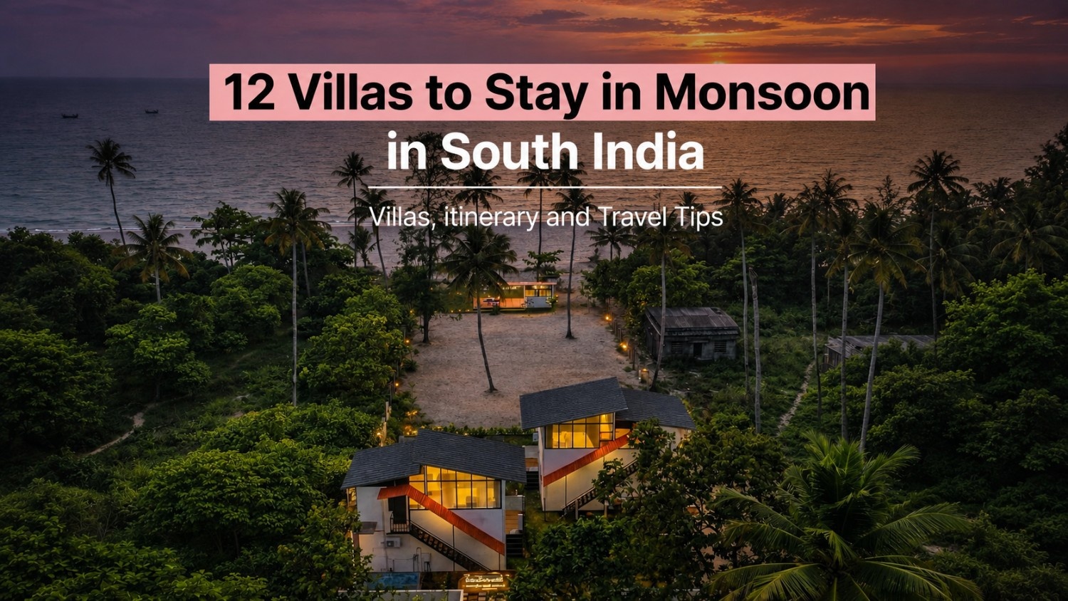 12 Best Villas to Stay in Monsoon in South India for a 2026 Getaway