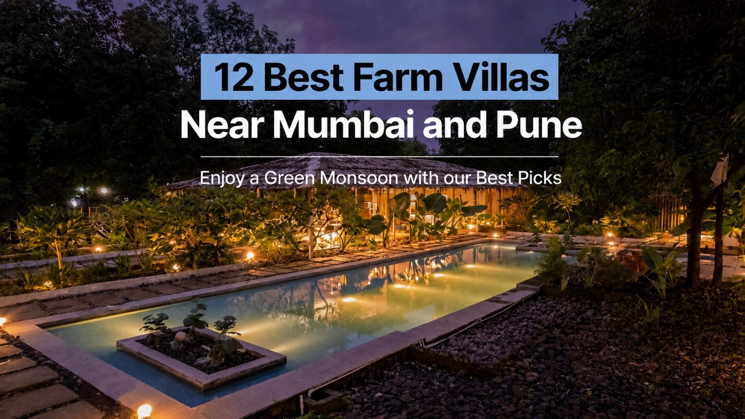 12 Best Farm Villas Near Mumbai and Pune for a Green Monsoon