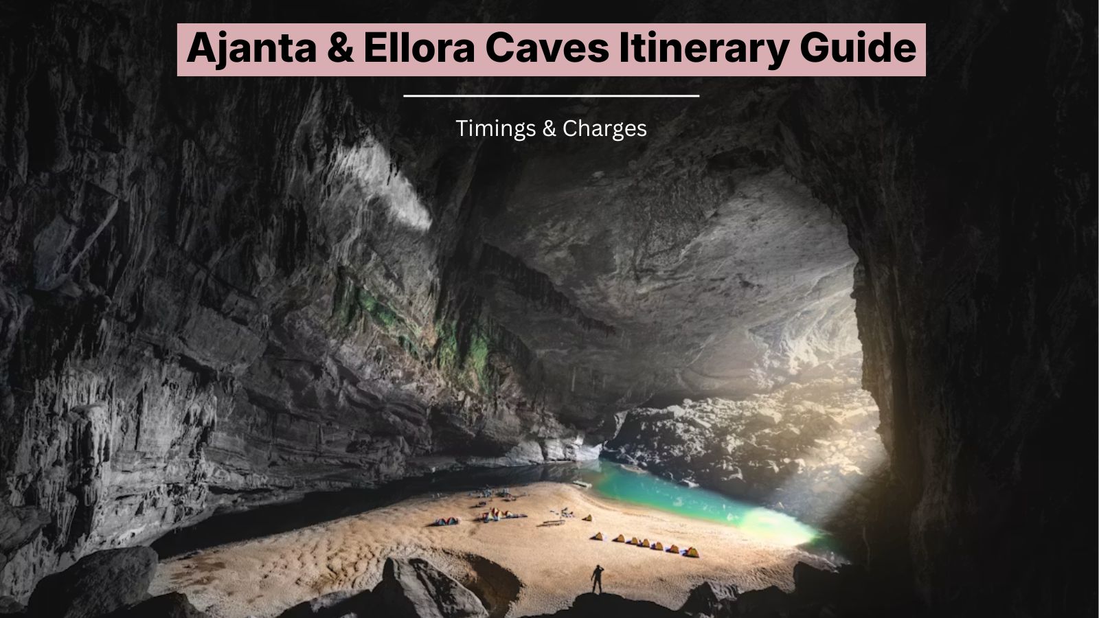 Ajanta Caves: Timings, Entry Fee & a 2-Day Ellora–Ajanta Plan
