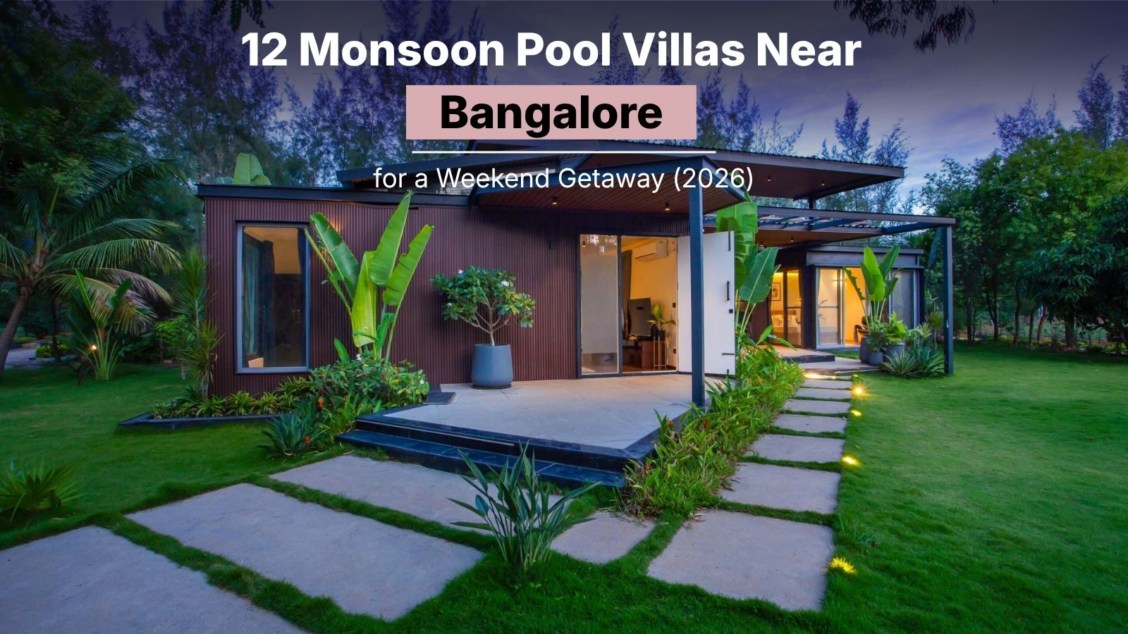 12 Monsoon Pool Villas Near Bangalore for a Weekend Getaway (2026)