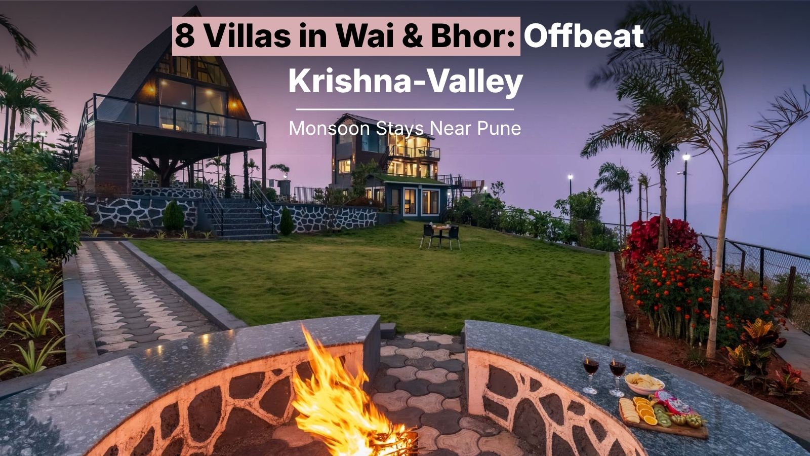 8 Villas in Wai & Bhor: Offbeat Krishna-Valley Monsoon Stays Near Pune