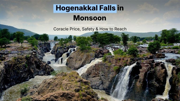 Hogenakkal Falls in Monsoon: Coracle Price, Safety & How to Reach (2026)