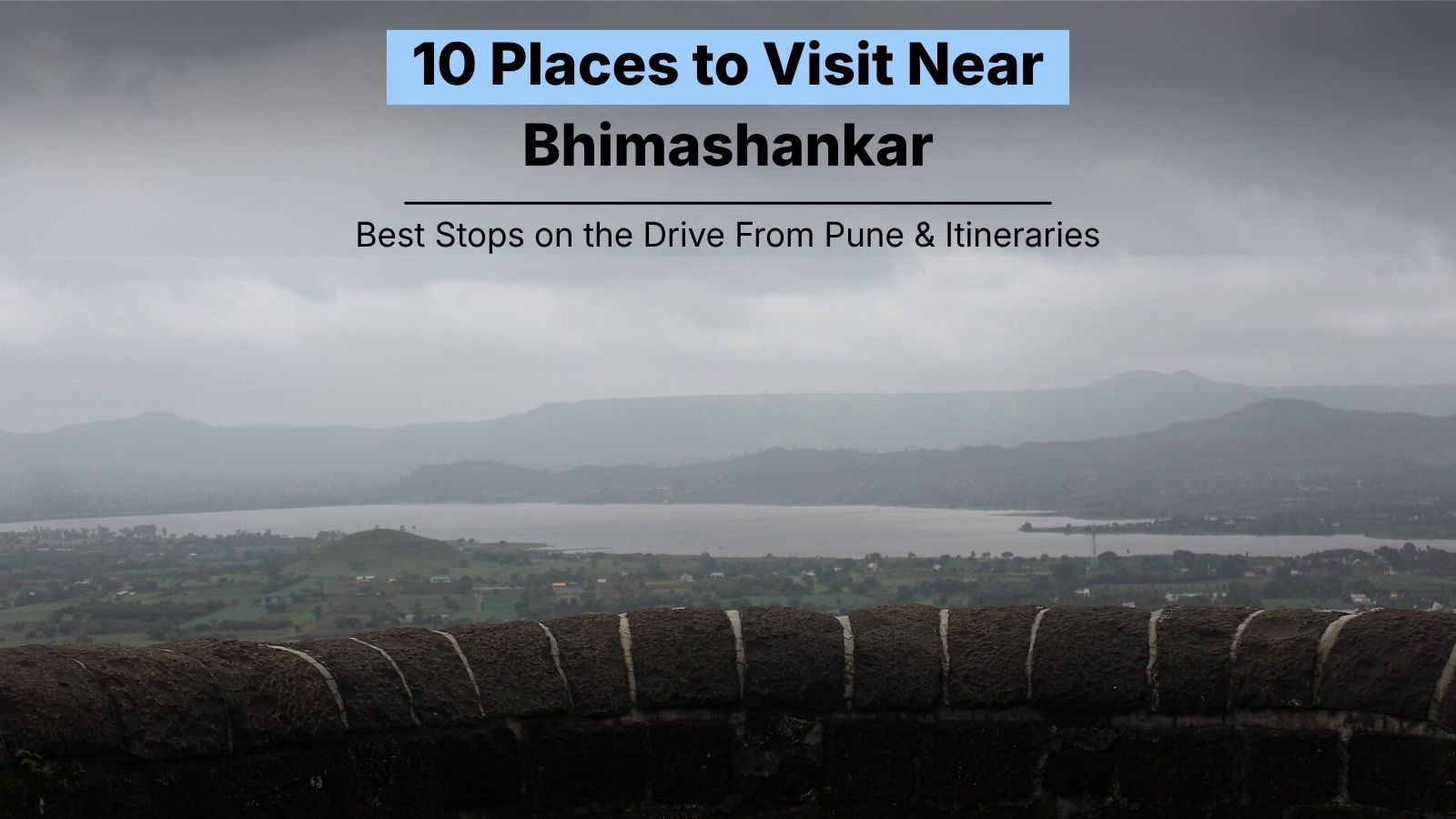 10 Places to Visit Near Bhimashankar — and the Best Stops on the Drive From Pune