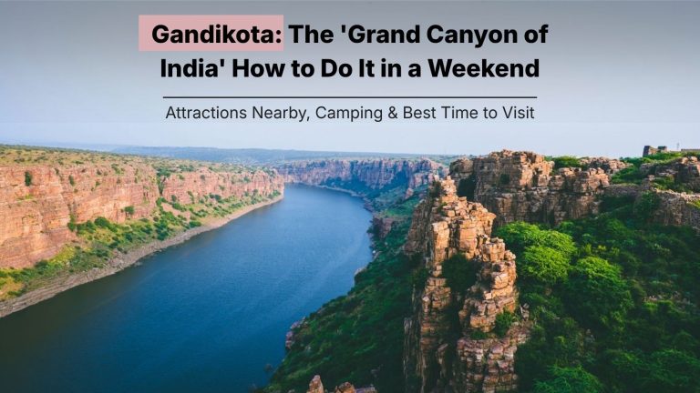 Gandikota: The ‘Grand Canyon of India’ and How to Do It in a Weekend