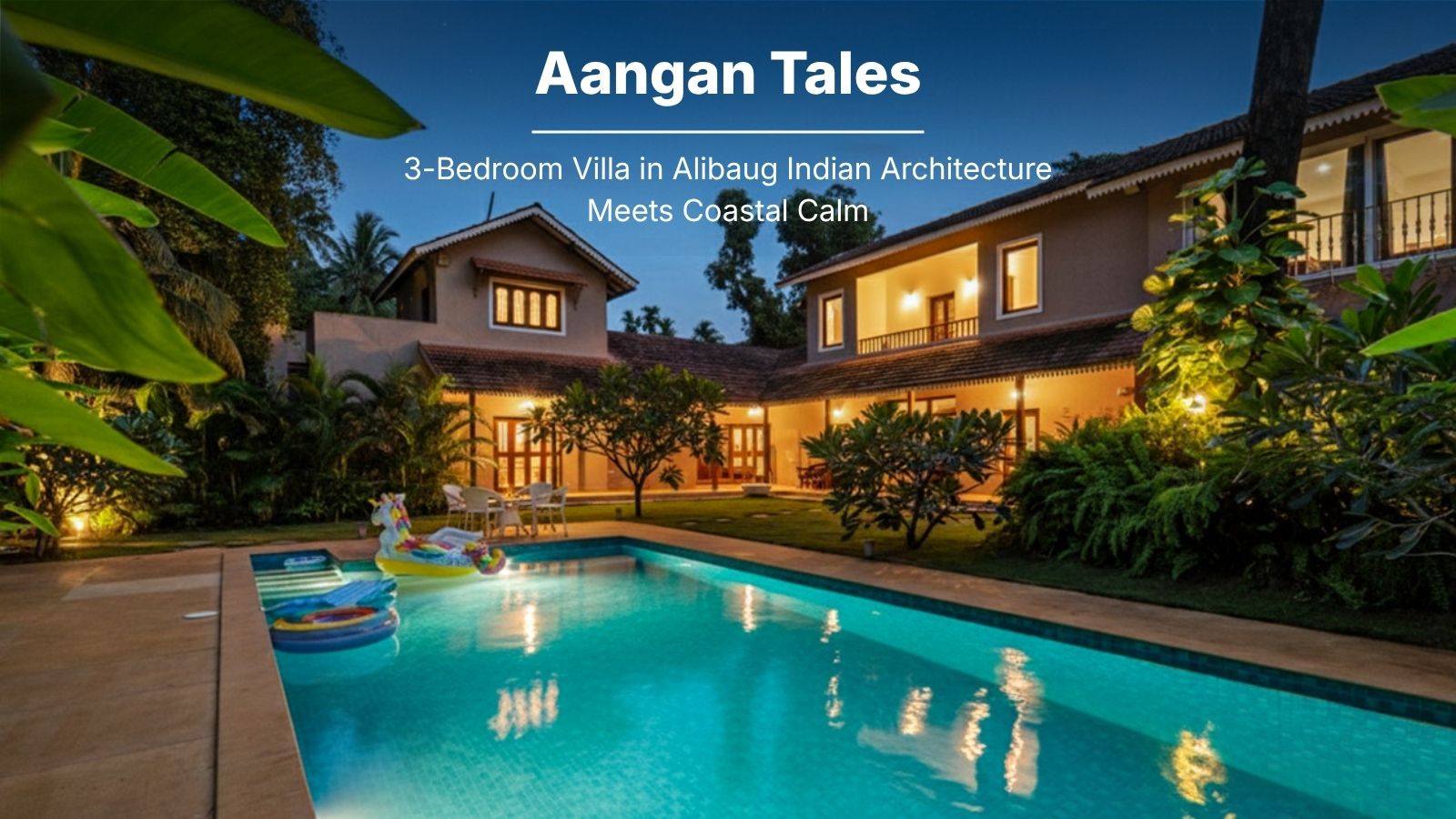 Aangan Tales, Luxury Villa in Alibaug Where Indian Architecture Meets Coastal Calm
