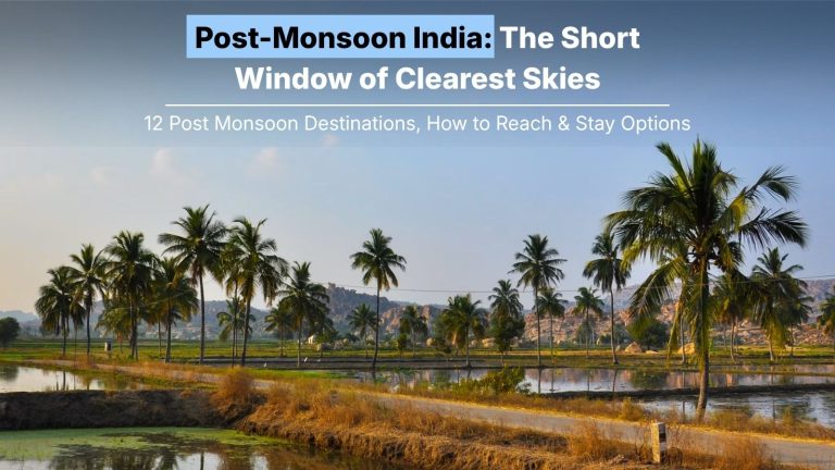 Post-Monsoon India: The Short Window of Clearest Skies and 12 Places to Use It