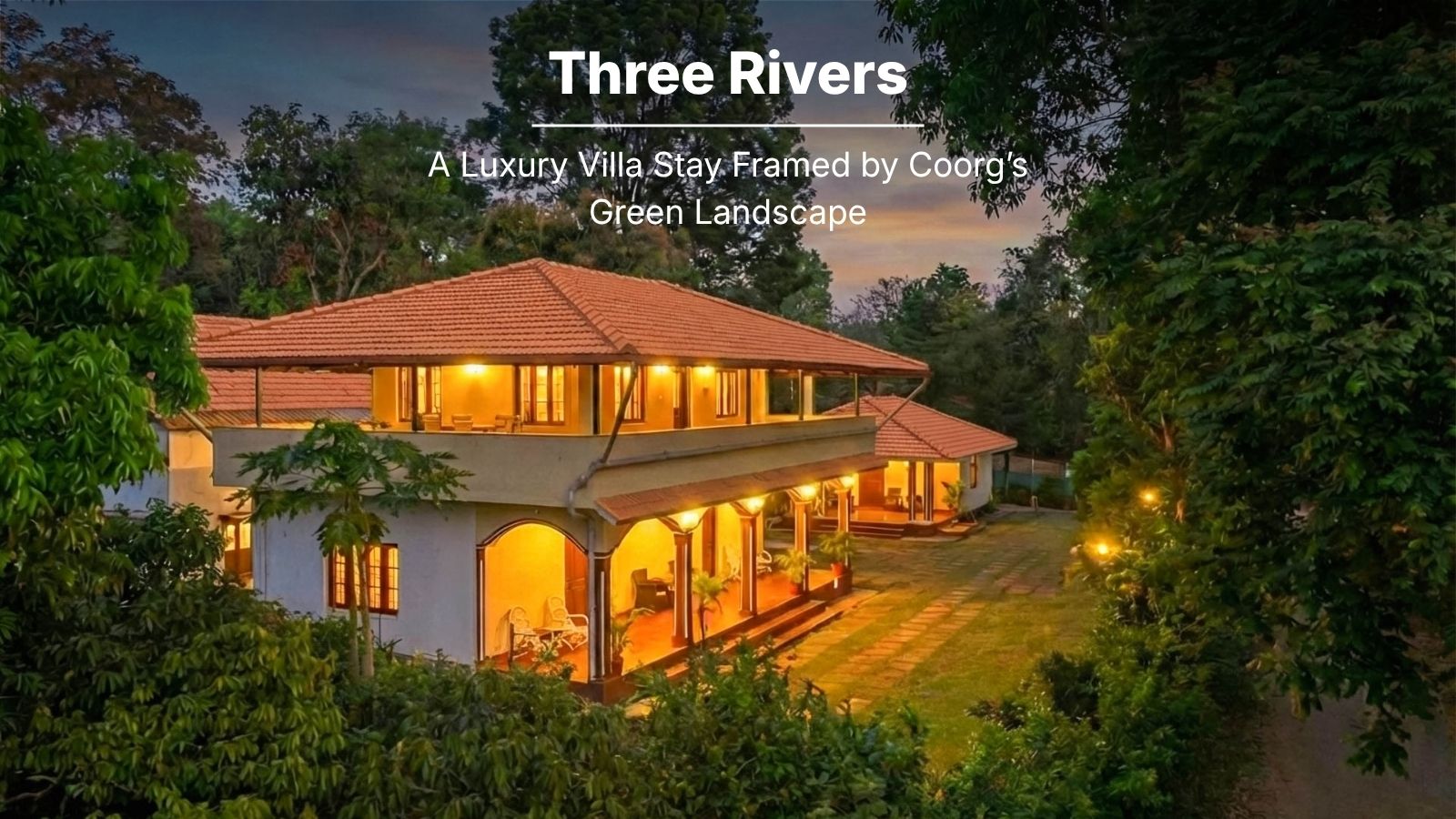 Three Rivers: A Luxury Villa Framed by Coorg’s Green Landscape 