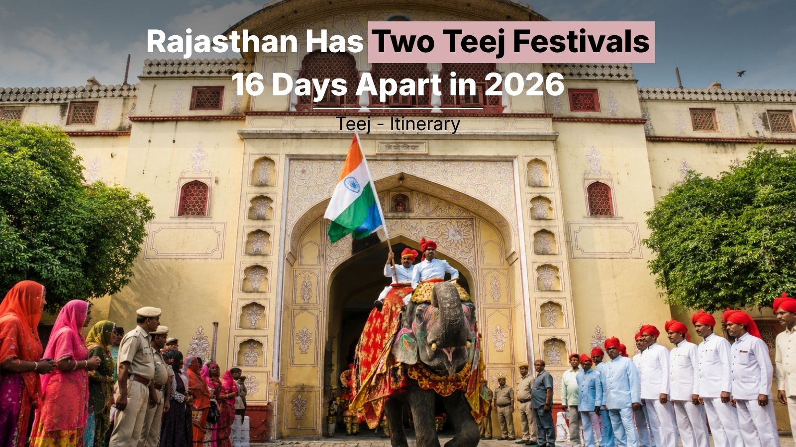 Rajasthan Has Two Teej Festivals 16 Days Apart in 2026