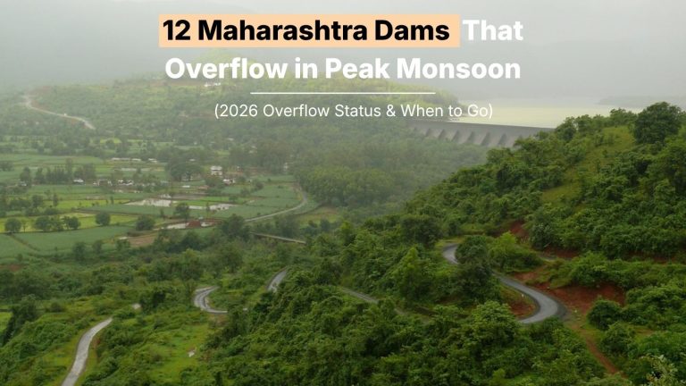 12 Maharashtra Dams That Overflow in Peak Monsoon (2026 Overflow Status & When to Go)