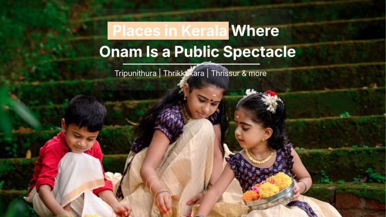 8 Places in Kerala Where Onam Is a Public Spectacle