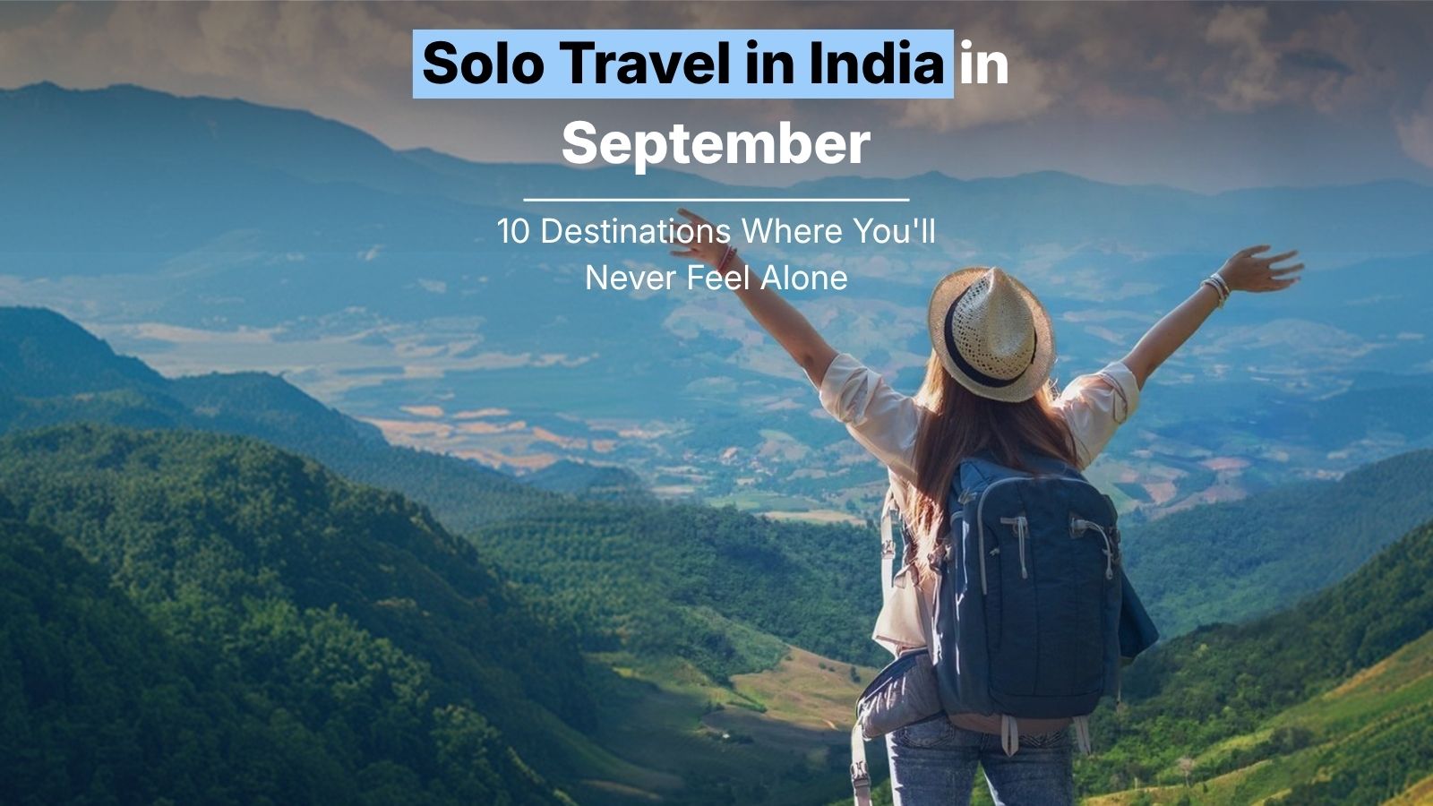 Solo Travel in India in September: 10 Destinations Where You’ll Never Feel Alone