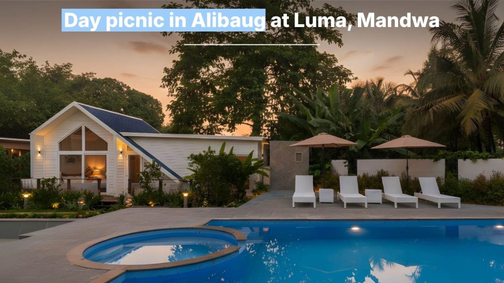 Day Picnic in Alibaug: 7 Hours at Luma, Mandwa – Rs. 3,700 Per Person, Speedboat and Breakfast Included