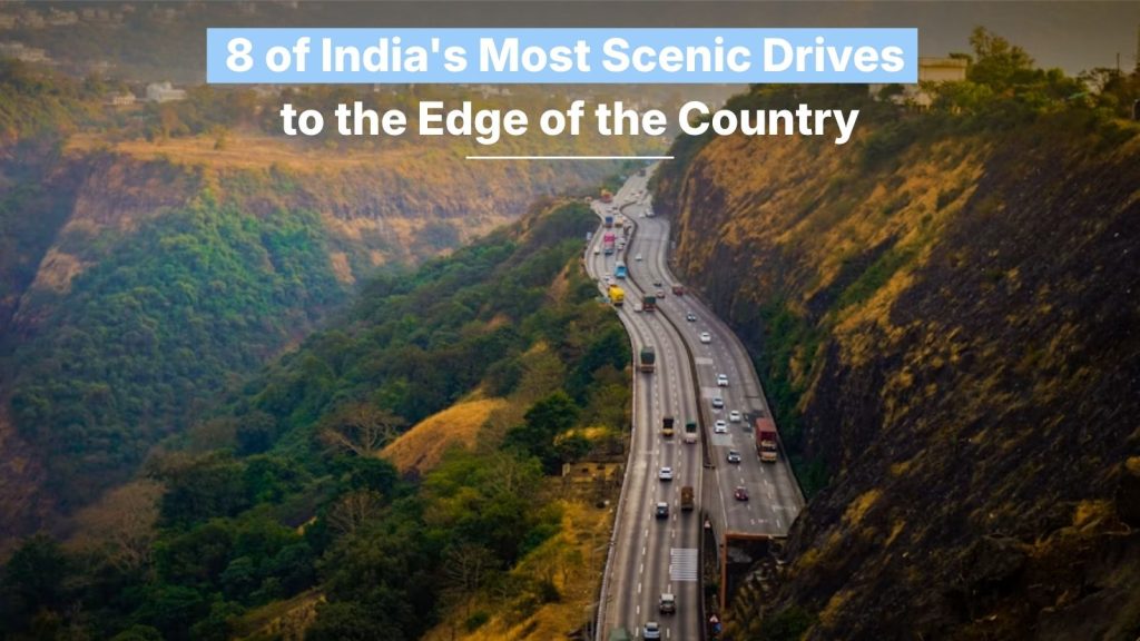 8 of India’s Most Scenic Drives to the Edge of the Country