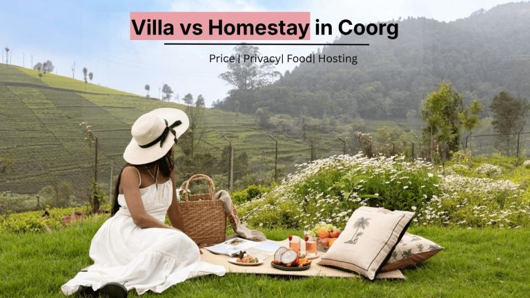 Villa or Homestay in Coorg: What Actually Differs on Price, Privacy, Food and Hosting